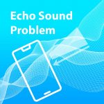 Echo-sound-problem